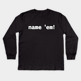 Name Em Kids Long Sleeve T-Shirt